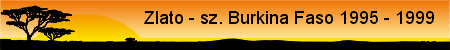 Zlato - sz. Burkina Faso 1995 - 1999